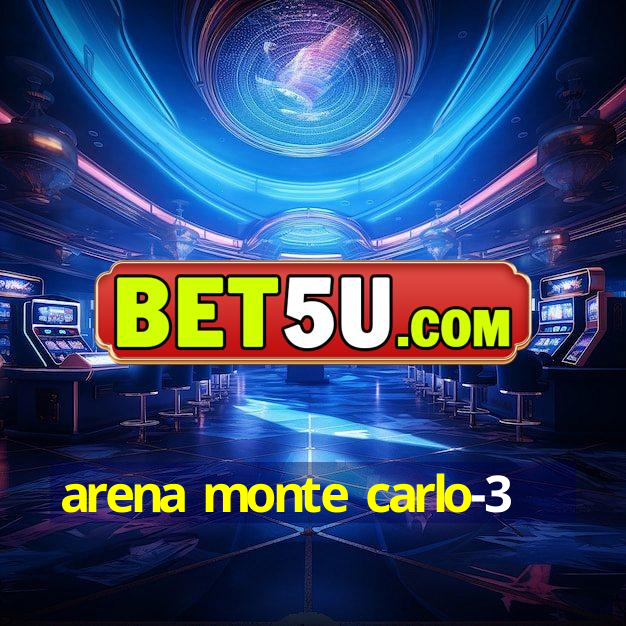 arena monte carlo